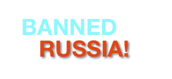BANNED IN RUSSIA!